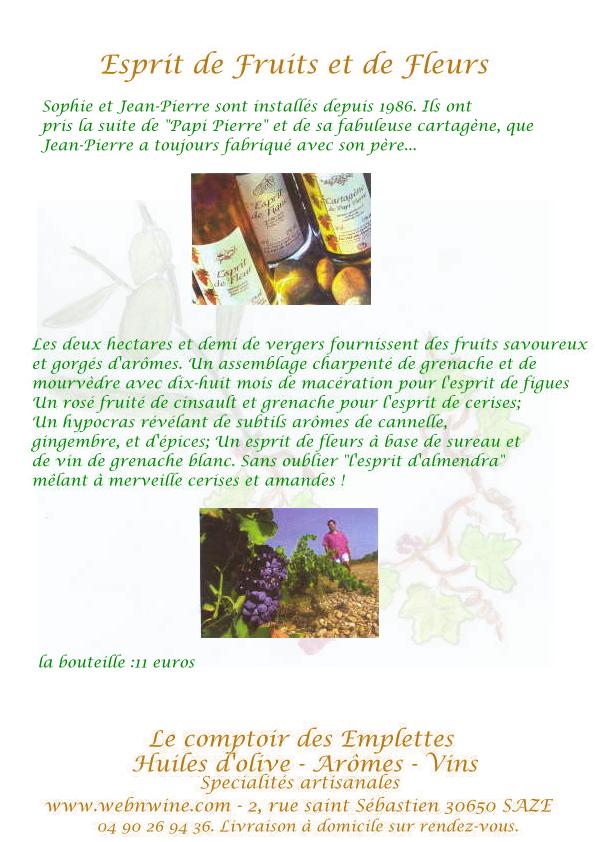 Les deux hectares et demi de vergers fournissent des fruits savoureux et gorg�s d'ar�mes...